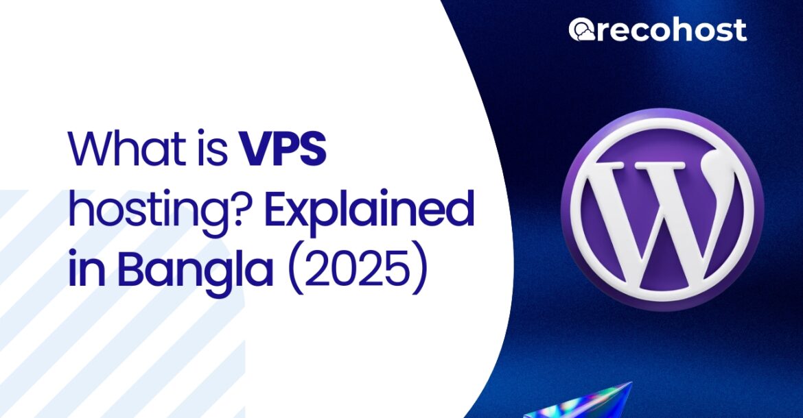 VPS Hosting Explained | Best Hosting Bangladesh