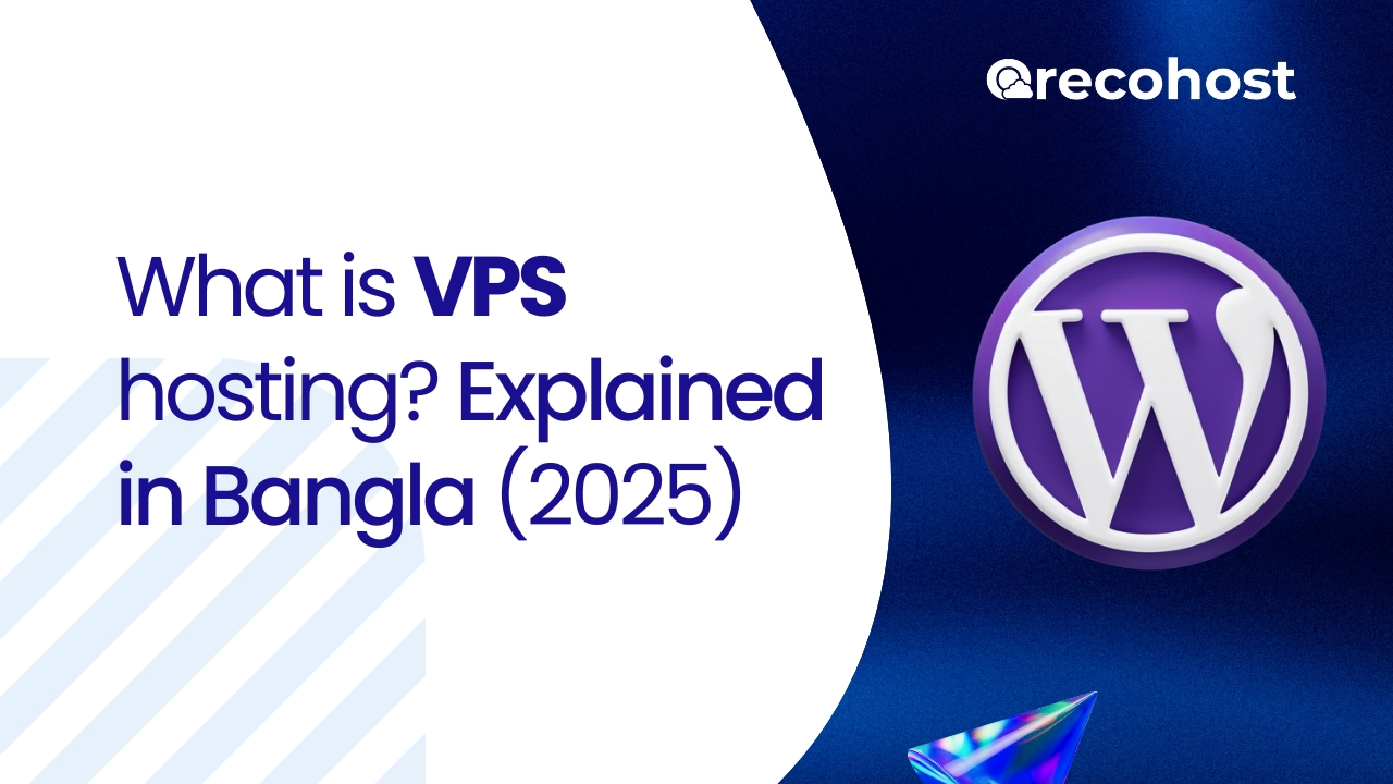 VPS Hosting Explained | Best Hosting Bangladesh